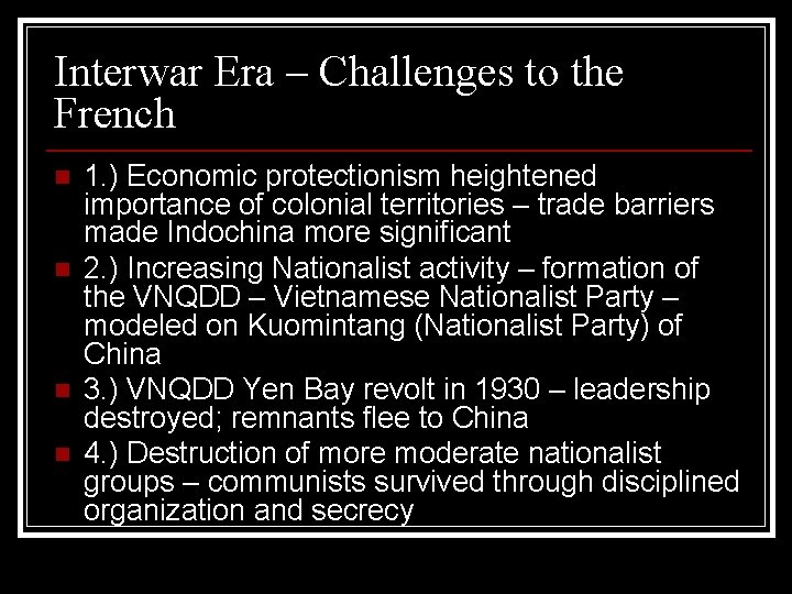 Interwar Era – Challenges to the French n n 1. ) Economic protectionism heightened Interwar Era – Challenges to the French n n 1. ) Economic protectionism heightened