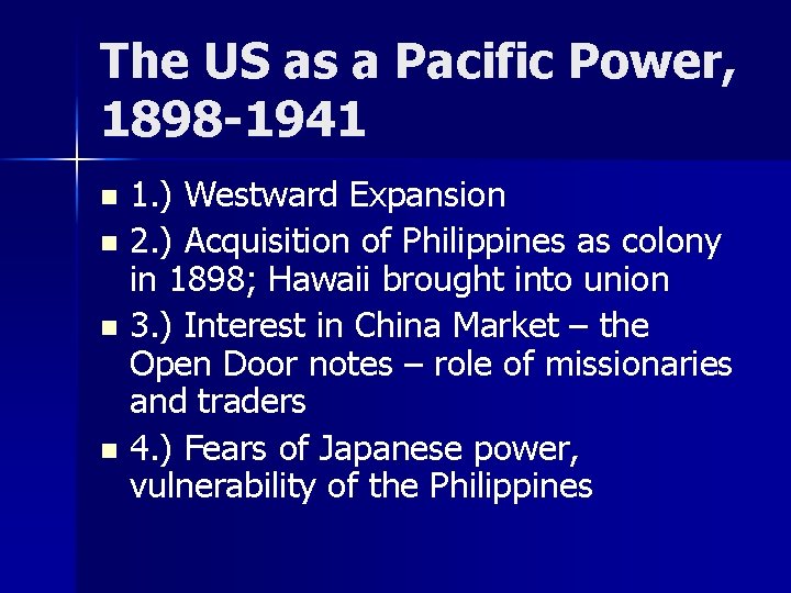 The US as a Pacific Power, 1898 -1941 1. ) Westward Expansion n 2. The US as a Pacific Power, 1898 -1941 1. ) Westward Expansion n 2.