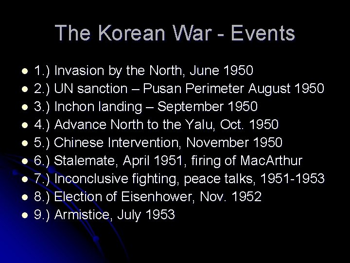 The Korean War - Events l l l l l 1. ) Invasion by The Korean War - Events l l l l l 1. ) Invasion by