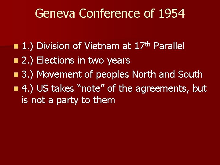 Geneva Conference of 1954 n 1. ) Division of Vietnam at 17 th Parallel Geneva Conference of 1954 n 1. ) Division of Vietnam at 17 th Parallel