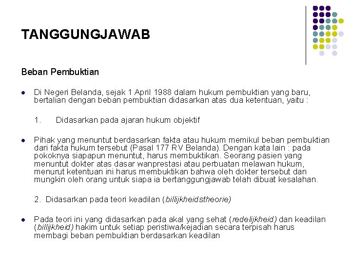 TANGGUNGJAWAB Beban Pembuktian l Di Negeri Belanda, sejak 1 April 1988 dalam hukum pembuktian