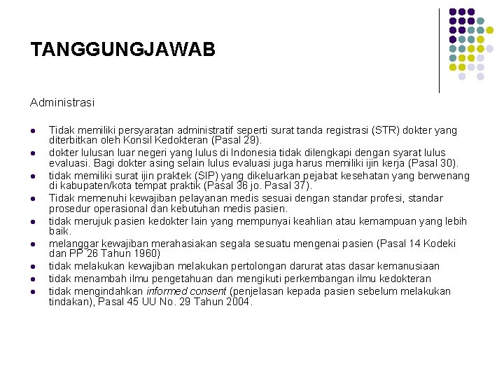 TANGGUNGJAWAB Administrasi l l l l l Tidak memiliki persyaratan administratif seperti surat tanda