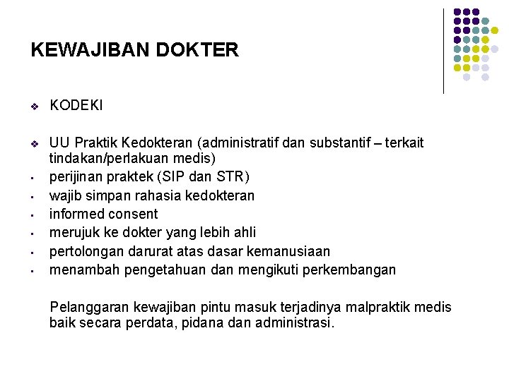 KEWAJIBAN DOKTER v KODEKI v UU Praktik Kedokteran (administratif dan substantif – terkait tindakan/perlakuan