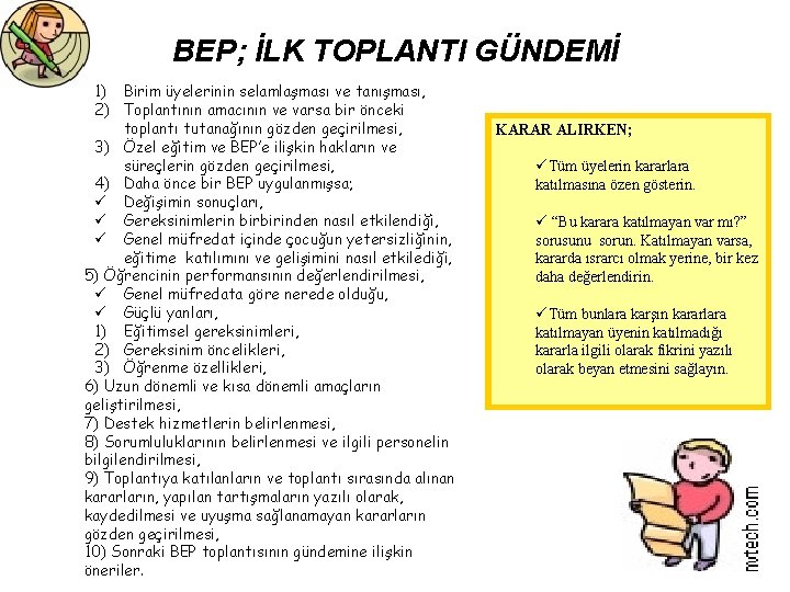 BEP; İLK TOPLANTI GÜNDEMİ 1) Birim üyelerinin selamlaşması ve tanışması, 2) Toplantının amacının ve