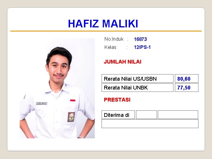 HAFIZ MALIKI No. Induk : 16873 Kelas 12 IPS-1 : JUMLAH NILAI Rerata Nilai