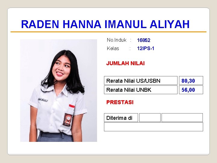 RADEN HANNA IMANUL ALIYAH No. Induk : 16852 Kelas 12 IPS-1 : JUMLAH NILAI