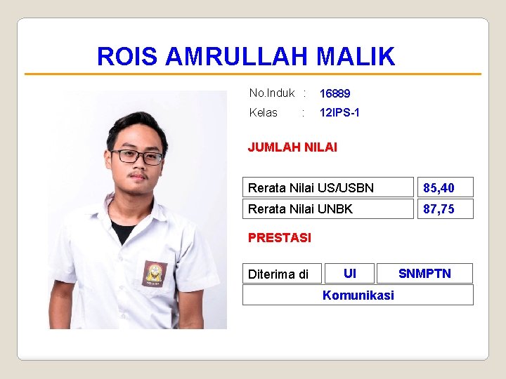 ROIS AMRULLAH MALIK No. Induk : 16889 Kelas 12 IPS-1 : JUMLAH NILAI Rerata