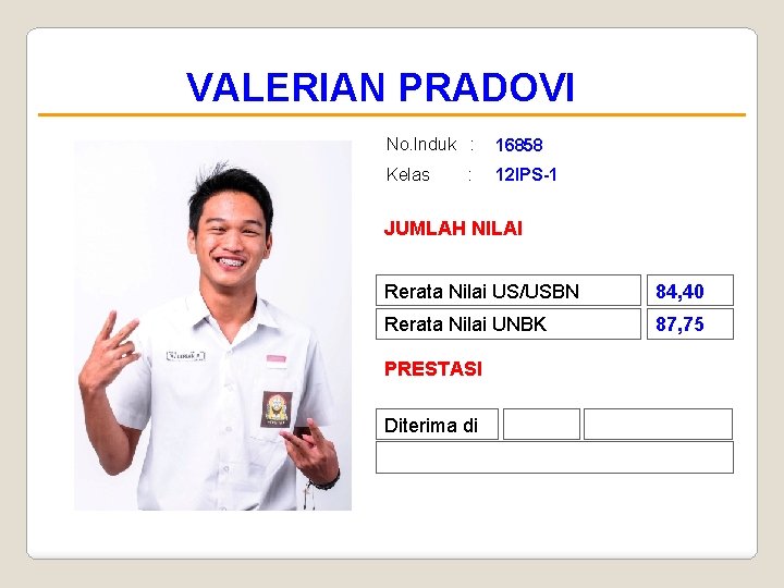VALERIAN PRADOVI No. Induk : 16858 Kelas 12 IPS-1 : JUMLAH NILAI Rerata Nilai