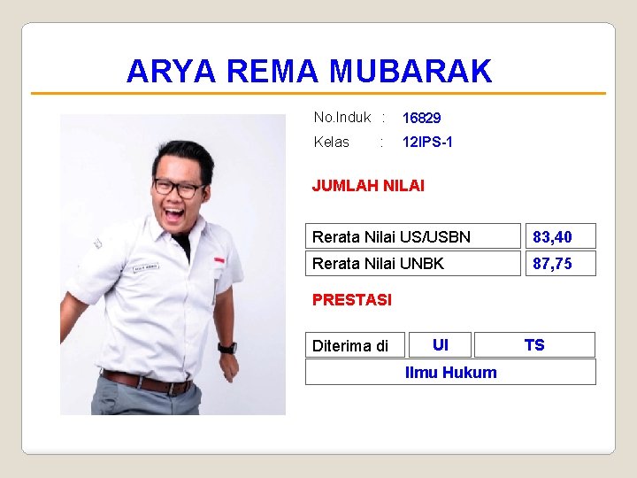 ARYA REMA MUBARAK No. Induk : 16829 Kelas 12 IPS-1 : JUMLAH NILAI Rerata