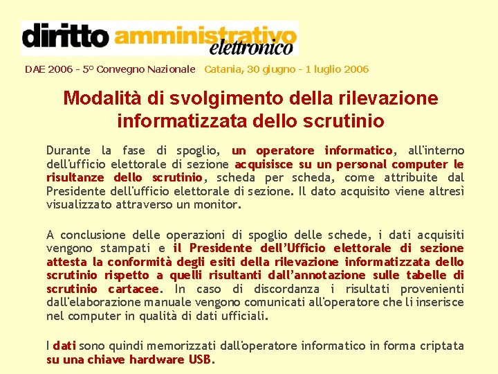 DAE 2006 - 5° Convegno Nazionale Catania, 30 giugno - 1 luglio 2006 Modalità