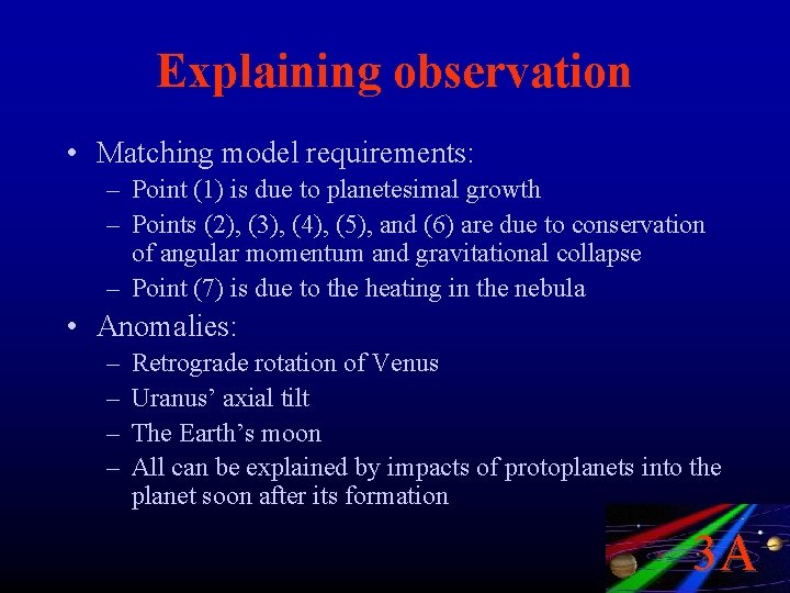 Explaining observation • Matching model requirements: – Point (1) is due to planetesimal growth