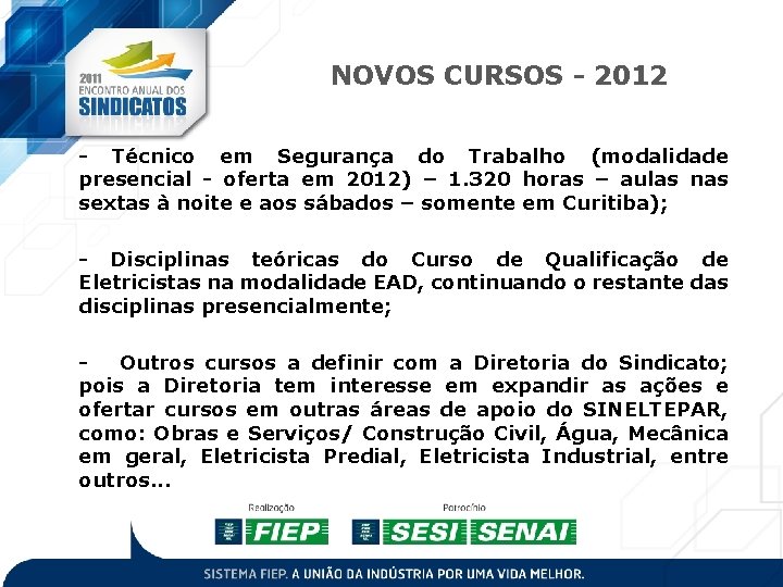 NOVOS CURSOS - 2012 - Técnico em Segurança do Trabalho (modalidade presencial - oferta NOVOS CURSOS - 2012 - Técnico em Segurança do Trabalho (modalidade presencial - oferta
