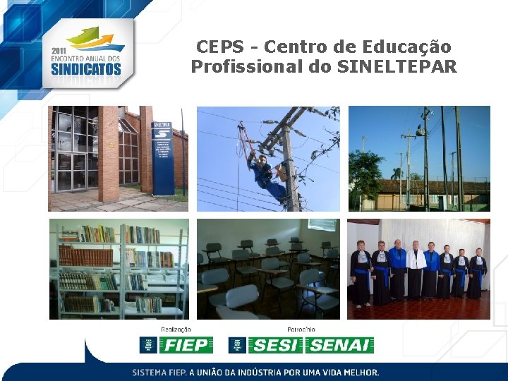 CEPS - Centro de Educação Profissional do SINELTEPAR CEPS - Centro de Educação Profissional do SINELTEPAR
