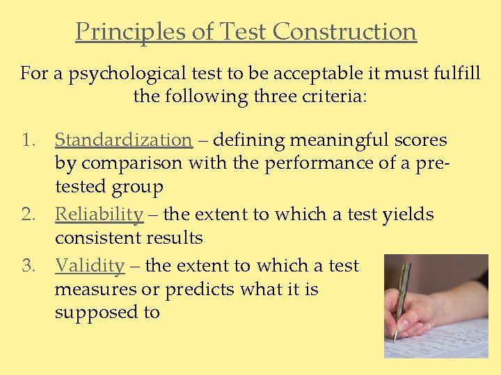 Principles of Test Construction For a psychological test to be acceptable it must fulfill