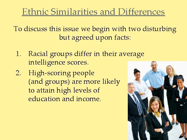 Ethnic Similarities and Differences To discuss this issue we begin with two disturbing but