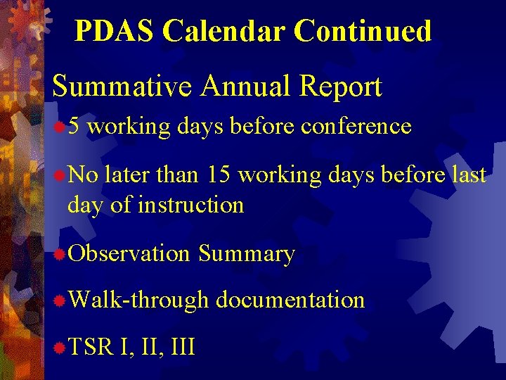 PDAS Calendar Continued Summative Annual Report ® 5 working days before conference ®No later PDAS Calendar Continued Summative Annual Report ® 5 working days before conference ®No later
