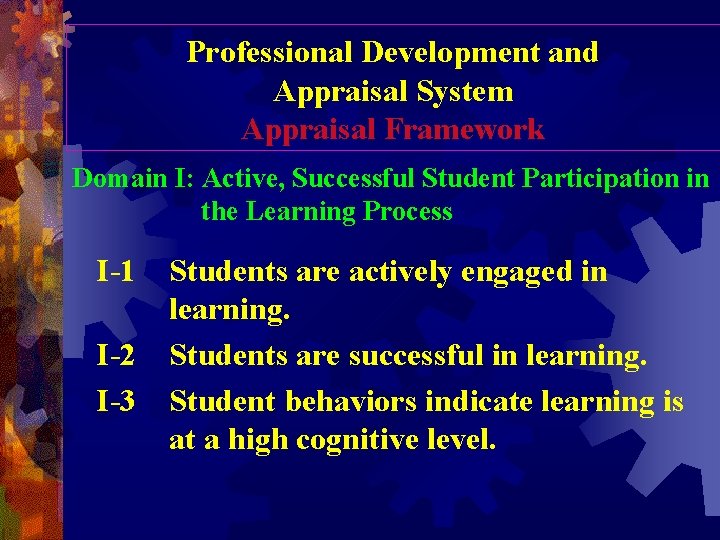 Professional Development and Appraisal System Appraisal Framework Domain I: Active, Successful Student Participation in Professional Development and Appraisal System Appraisal Framework Domain I: Active, Successful Student Participation in