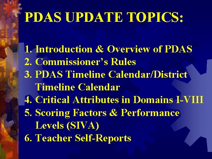 PDAS UPDATE TOPICS: 1. Introduction & Overview of PDAS 2. Commissioner’s Rules 3. PDAS PDAS UPDATE TOPICS: 1. Introduction & Overview of PDAS 2. Commissioner’s Rules 3. PDAS