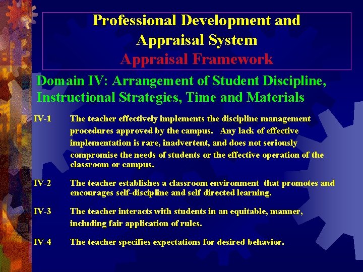 Professional Development and Appraisal System Appraisal Framework Domain IV: Arrangement of Student Discipline, Instructional Professional Development and Appraisal System Appraisal Framework Domain IV: Arrangement of Student Discipline, Instructional