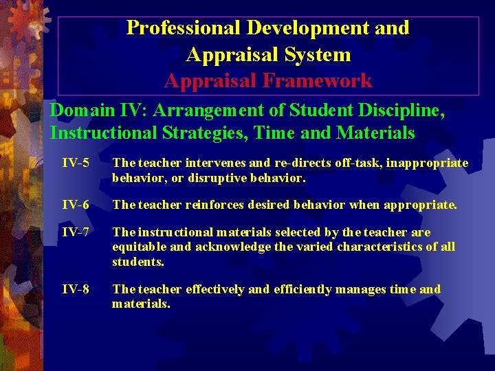 Professional Development and Appraisal System Appraisal Framework Domain IV: Arrangement of Student Discipline, Instructional Professional Development and Appraisal System Appraisal Framework Domain IV: Arrangement of Student Discipline, Instructional