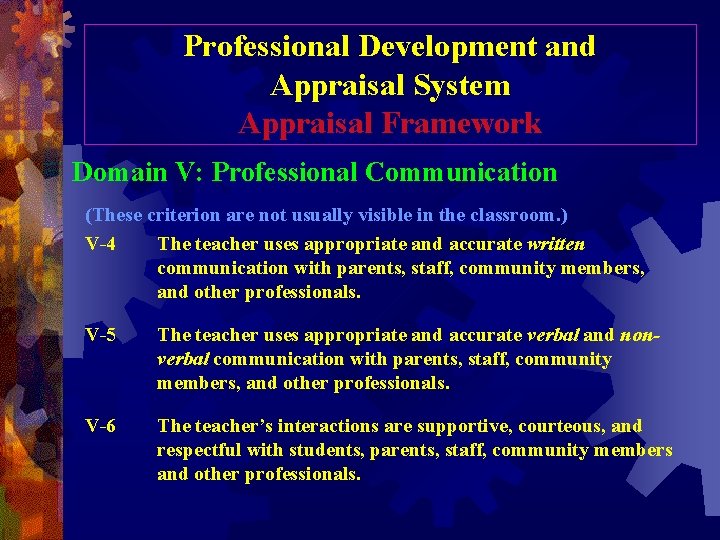 Professional Development and Appraisal System Appraisal Framework Domain V: Professional Communication (These criterion are Professional Development and Appraisal System Appraisal Framework Domain V: Professional Communication (These criterion are