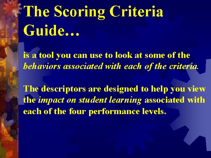 The Scoring Criteria Guide… is a tool you can use to look at some The Scoring Criteria Guide… is a tool you can use to look at some