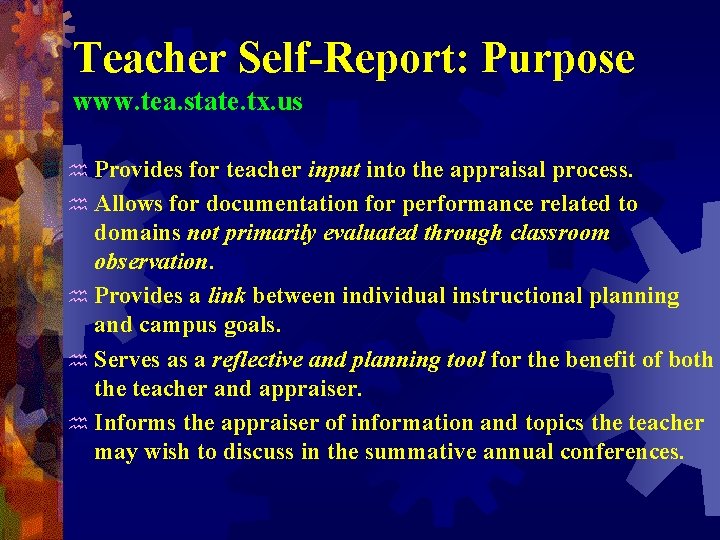 Teacher Self-Report: Purpose www. tea. state. tx. us Provides for teacher input into the Teacher Self-Report: Purpose www. tea. state. tx. us Provides for teacher input into the