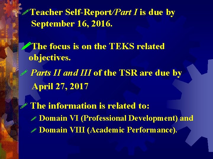 !Teacher Self-Report/Part I is due by September 16, 2016. The focus is on the !Teacher Self-Report/Part I is due by September 16, 2016. The focus is on the