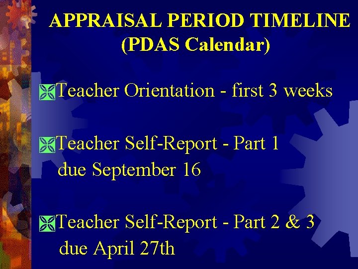 APPRAISAL PERIOD TIMELINE (PDAS Calendar) ÌTeacher Orientation - first 3 weeks ÌTeacher Self-Report - APPRAISAL PERIOD TIMELINE (PDAS Calendar) ÌTeacher Orientation - first 3 weeks ÌTeacher Self-Report -