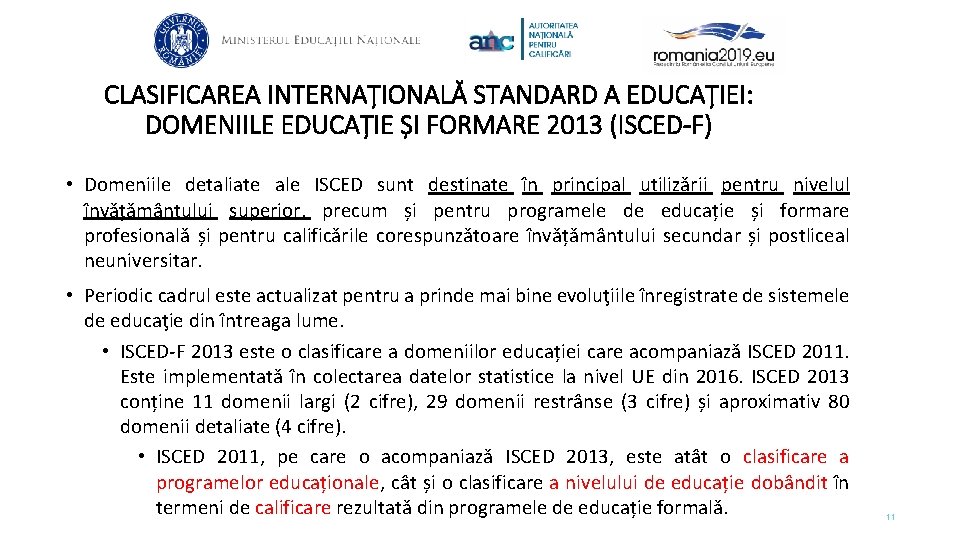 CLASIFICAREA INTERNAȚIONALĂ STANDARD A EDUCAȚIEI: DOMENIILE EDUCAȚIE ȘI FORMARE 2013 (ISCED-F) • Domeniile detaliate