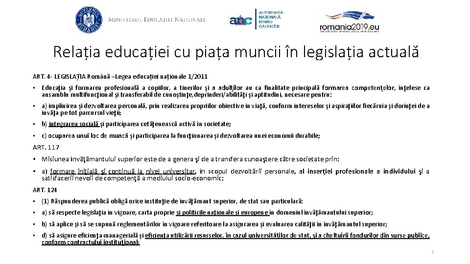 Relația educației cu piața muncii în legislația actuală ART. 4 - LEGISLAȚIA Română –Legea