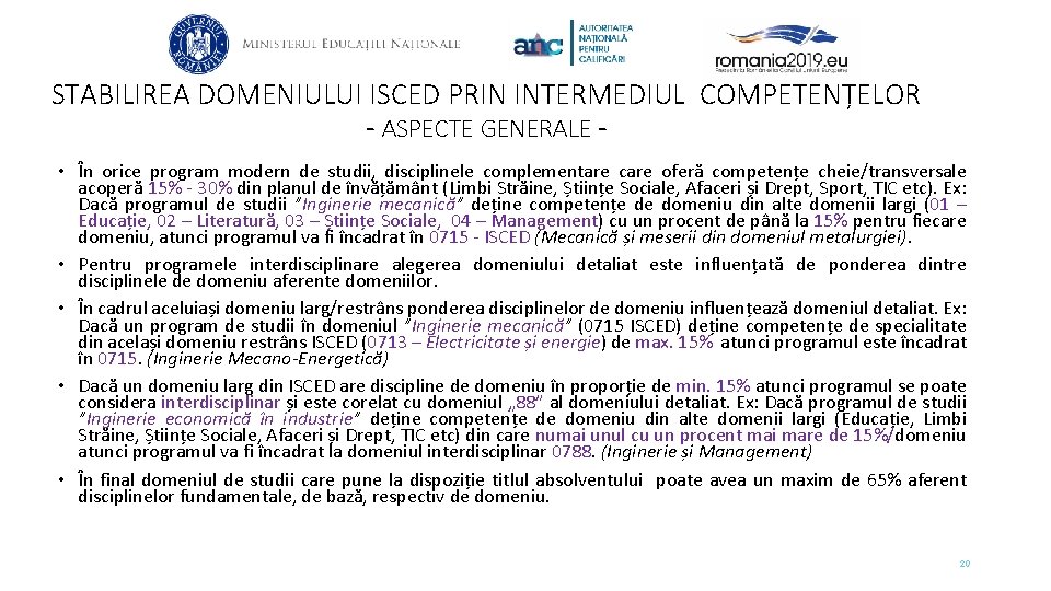 STABILIREA DOMENIULUI ISCED PRIN INTERMEDIUL COMPETENȚELOR - ASPECTE GENERALE • În orice program modern