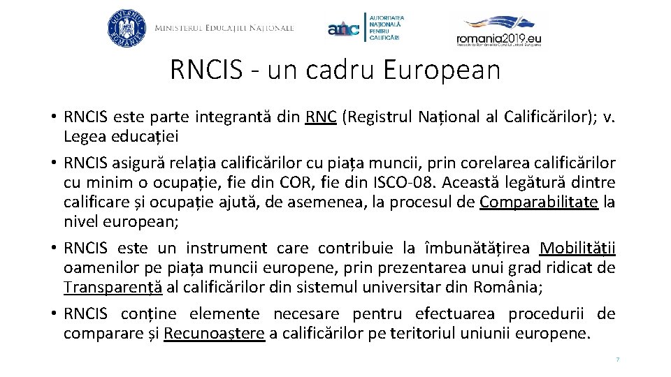 RNCIS - un cadru European • RNCIS este parte integrantă din RNC (Registrul Național