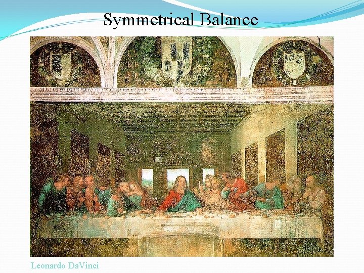 Symmetrical Balance Leonardo Da. Vinci 