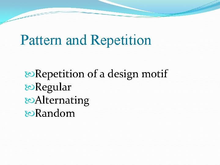 Pattern and Repetition of a design motif Regular Alternating Random 