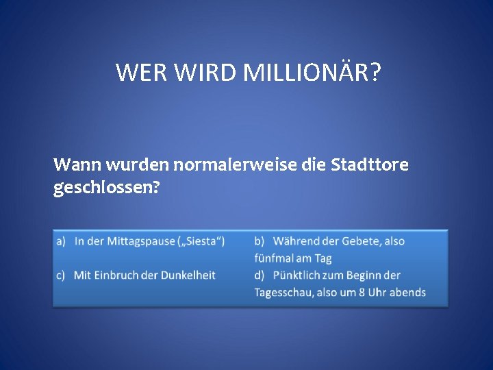 WER WIRD MILLIONÄR? Wann wurden normalerweise die Stadttore geschlossen? 