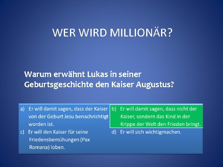 WER WIRD MILLIONÄR? Warum erwähnt Lukas in seiner Geburtsgeschichte den Kaiser Augustus? 