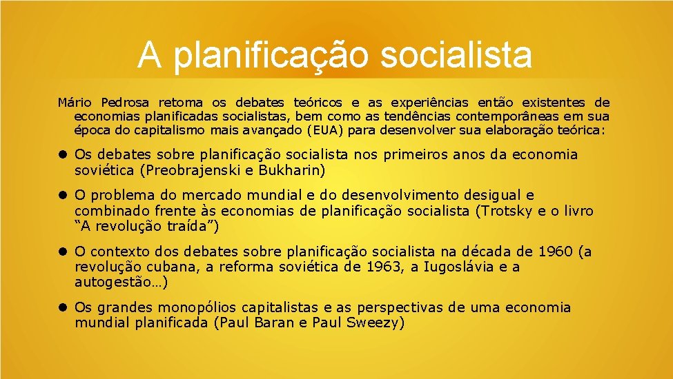 A planificação socialista Mário Pedrosa retoma os debates teóricos e as experiências então existentes