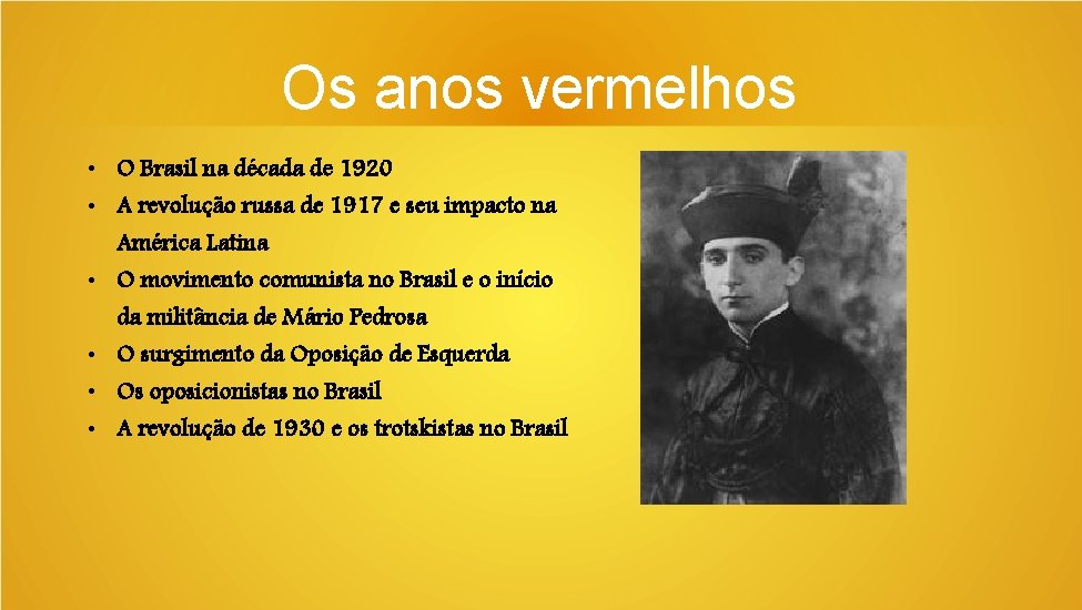 Os anos vermelhos • O Brasil na década de 1920 • A revolução russa