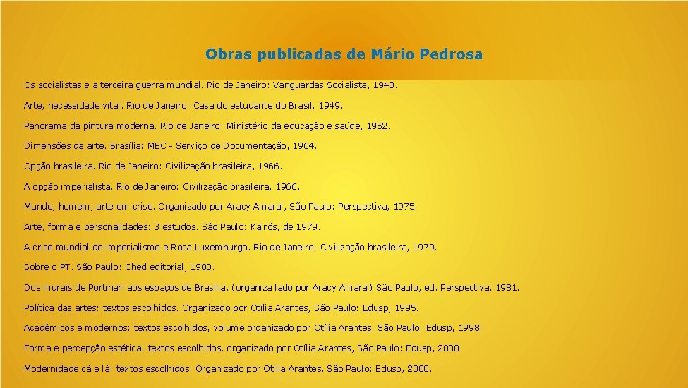 Obras publicadas de Mário Pedrosa Os socialistas e a terceira guerra mundial. Rio de