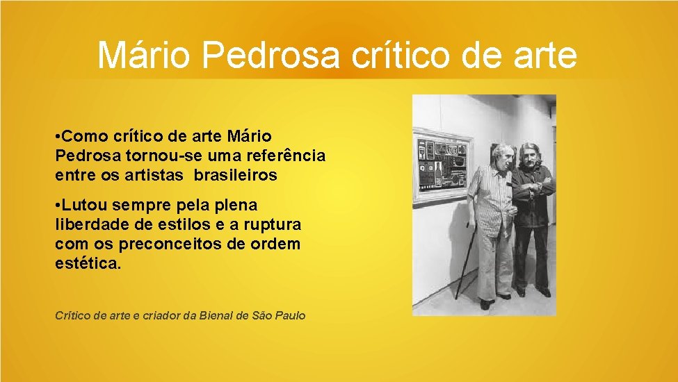 Mário Pedrosa crítico de arte • Como crítico de arte Mário Pedrosa tornou-se uma