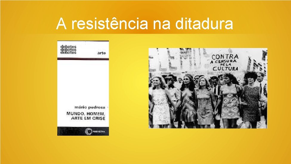 A resistência na ditadura 