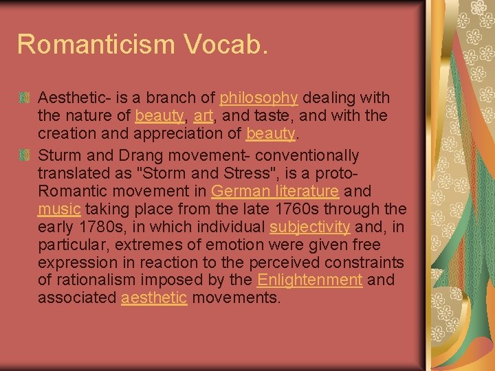 Romanticism Vocab. Aesthetic- is a branch of philosophy dealing with the nature of beauty,