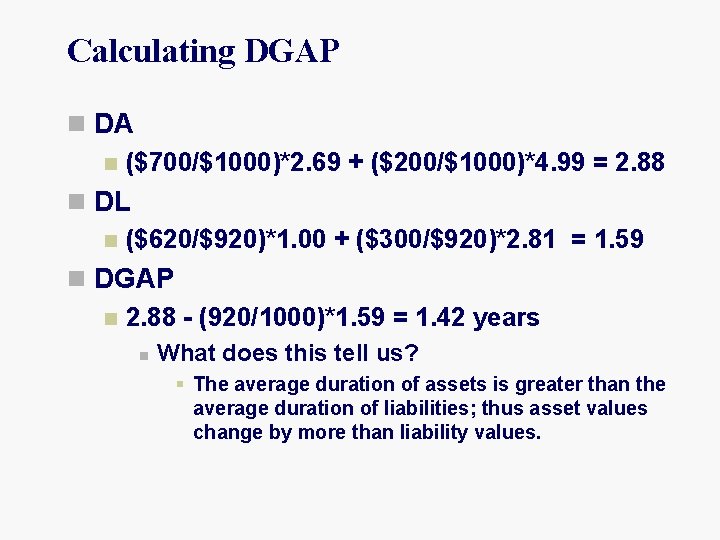 Calculating DGAP n DA n ($700/$1000)*2. 69 + ($200/$1000)*4. 99 = 2. 88 n