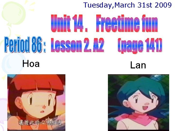 Tuesday, March 31 st 2009 Hoa Lan 