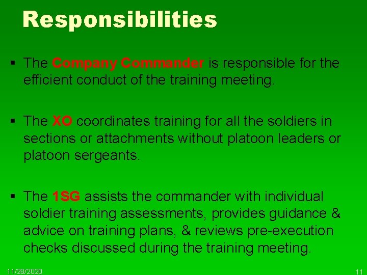 Responsibilities § The Company Commander is responsible for the efficient conduct of the training
