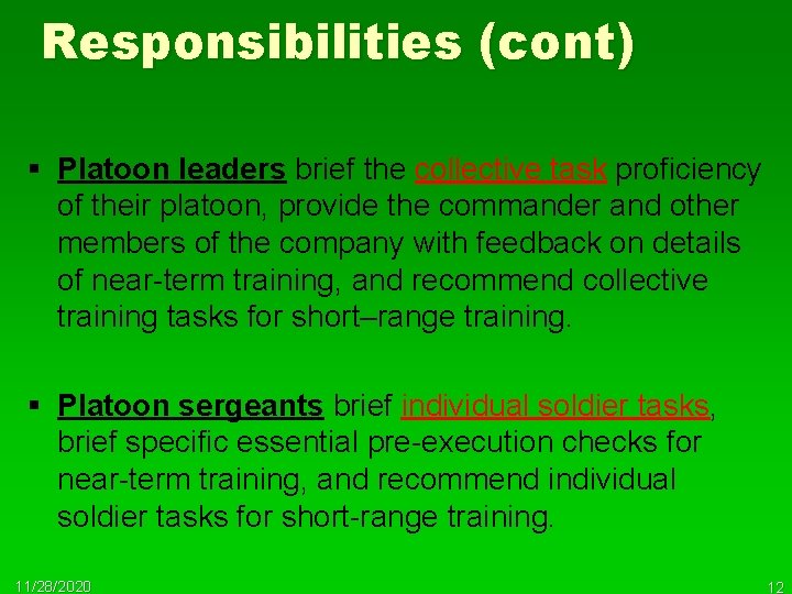 Responsibilities (cont) § Platoon leaders brief the collective task proficiency of their platoon, provide