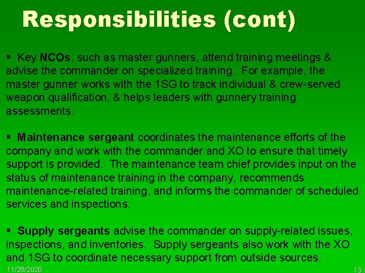 Responsibilities (cont) § Key NCOs, such as master gunners, attend training meetings & advise