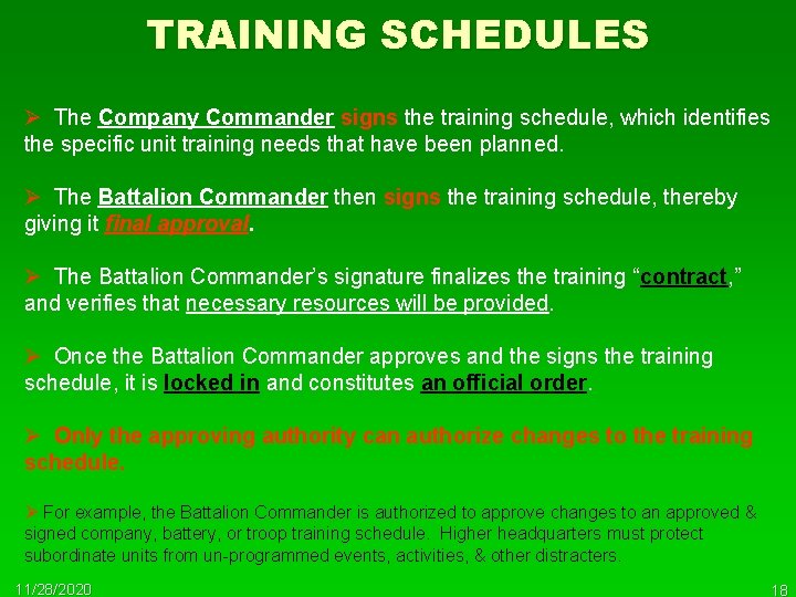 TRAINING SCHEDULES Ø The Company Commander signs the training schedule, which identifies the specific