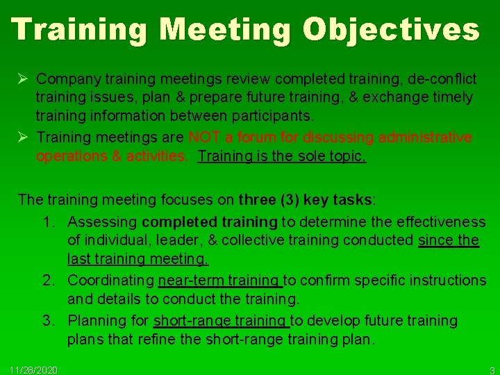 Training Meeting Objectives Ø Company training meetings review completed training, de-conflict training issues, plan